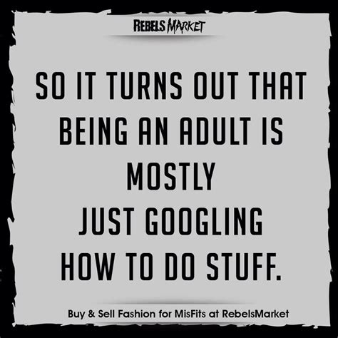 Every Day Haha Adulting Quotes Jokes Quotes Funny Quotes