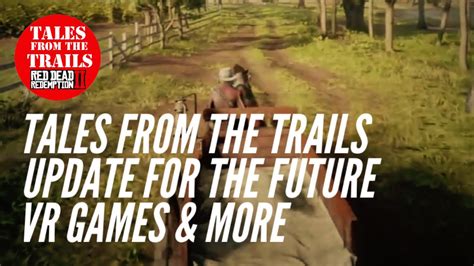 Update For Tales From The Trails Channel Vr Games And More Coming Soon