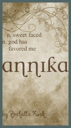 Baby Girl Name Annika Meaning Sweet Faced God Has