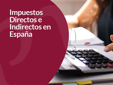 Impuestos Directos E Indirectos Diferencias Función Y Ejemplos