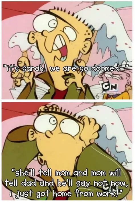 The show was great, until they had the characters go to school. ed, edd n eddy - Meme by gud17 :) Memedroid