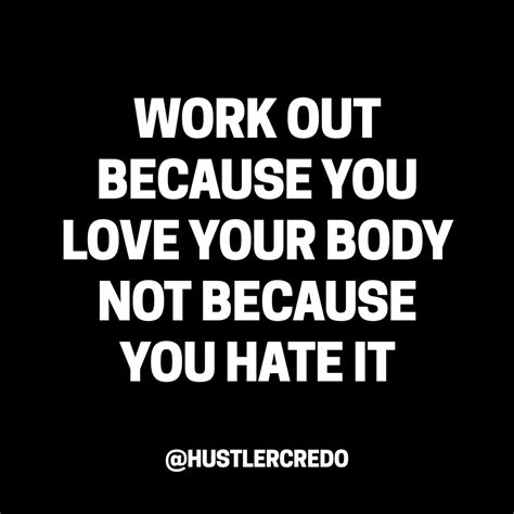 Daily Motivational Quotes Loving Your Body Favorite Quotes Hate