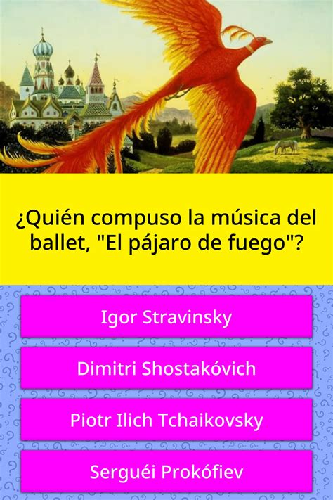 ¿quién Compuso La Música Del Ballet Las Preguntas Trivia