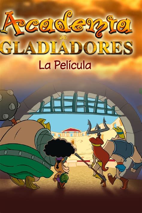 Academia De Gladiadores La Película 2005 — The Movie