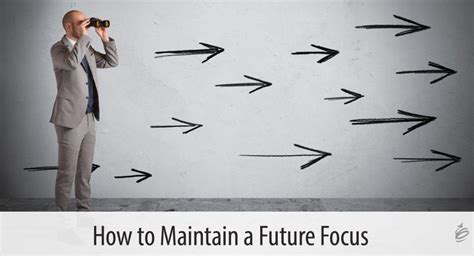 How To Maintain A Future Focus
