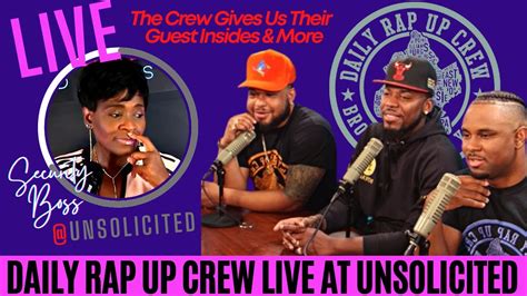 Daily Rap Up Crew Live At Unsolicited Youtube