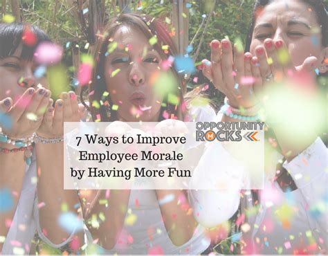 7 Ways To Improve Employee Morale By Having More Fun Business