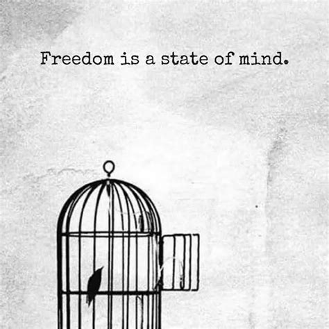 Freedom Is A State Of Mind Love Me Quotes Thoughts Quotes Positive