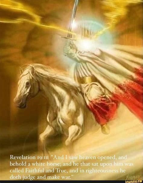 Revelation And Saw Heaven Opened An Behold A White Horse And He That