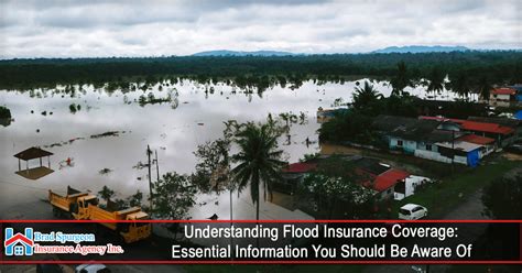 Understanding Flood Insurance Coverage Essential Information You