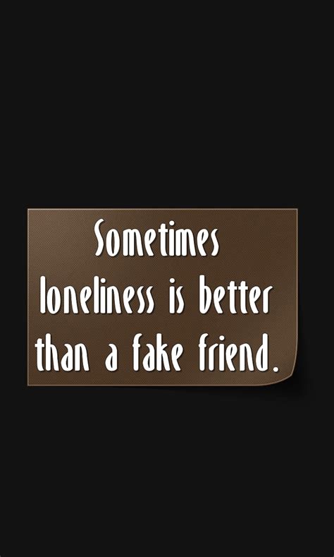 Fake Friend Better Life Loneliness Quote Sad Saying Hd Phone