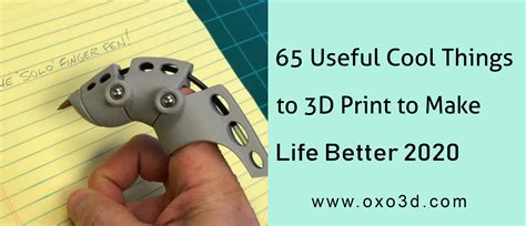 65 Cool Things To 3d Print To Make Life Better In August 2020 Oxo3d