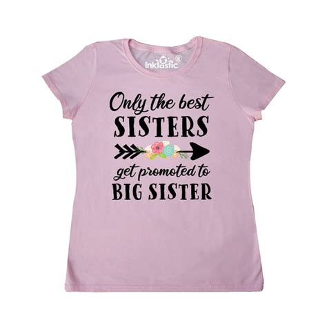 Inktastic Only The Best Sisters Get Promoted To Big Sister Womens T Shirt