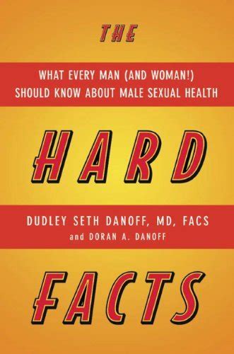 the hard facts what every man and woman should know about male sexual health by dudley seth