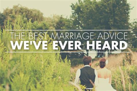 The Best Marriage Advice Weve Ever Heard Best Marriage Advice