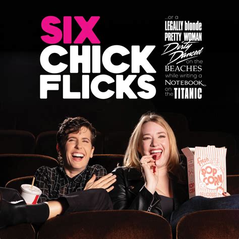 Six Chick Flicks Blumenthal Performing Arts