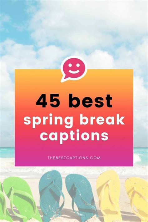 45 Best Spring Break Captions For Your Much Needed Getaway Spring Break Captions Spring Break