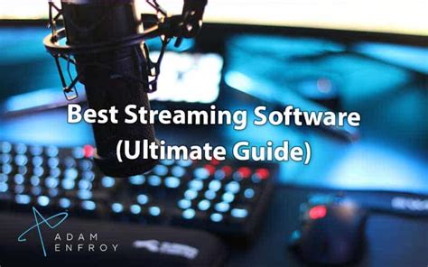 7 Best Streaming Software For Twitch And Youtube 2023