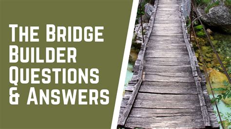 The Bridge Builder Questions And Answers Youtube