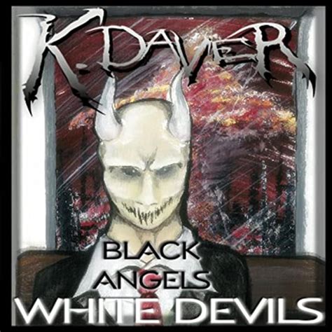 Black Angels White Devils [explicit] Von K Daver Bei Amazon Music