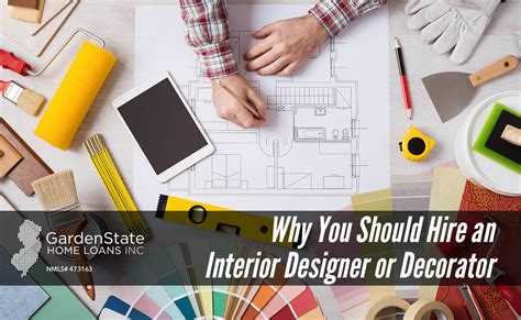 Why You Should Hire An Interior Designer Or Decorator Garden State