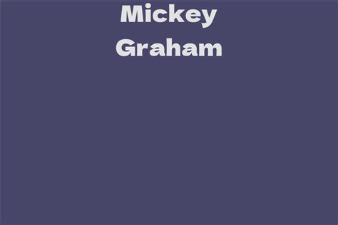 Mickey Graham Facts Bio Career Net Worth Aidwiki