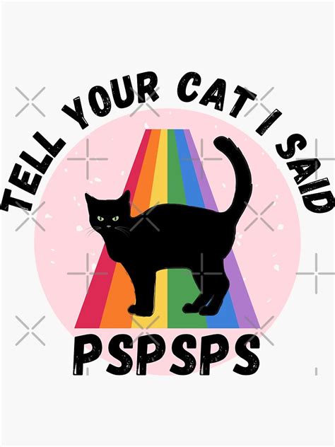Tell Your Cat I Said Pspsps Rainbow Pink Sticker By Fluffysoap