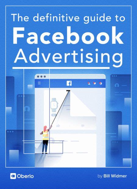 The Definitive Guide To Facebook Advertising