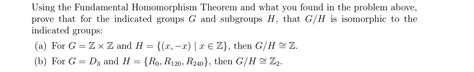 Solved Using The Fundamental Homomorphism Theorem And What