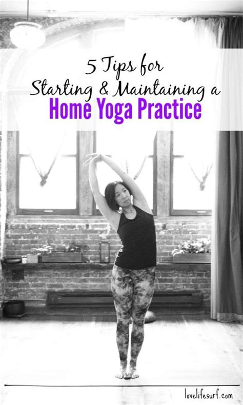5 tips for starting and maintaining a home yoga practice home yoga practice yoga practice