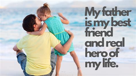 My Father Is My Best Friend And Real Hero Of My Life Happy Father Day Quotes Fathers Day