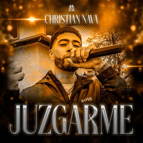 Juzgarme Single By Christian Nava Spotify