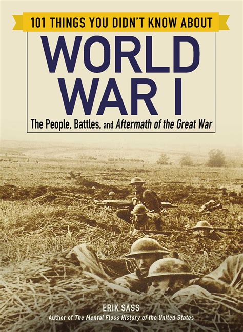 101 Things You Didnt Know About World War I Book By Erik Sass