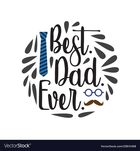 Fathers Day Saying And Quotes Best Dad Ever Vector Image