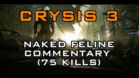Crysis Naked Feline Commentary Kills P Hd Youtube