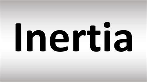 How To Pronounce Inertia Youtube