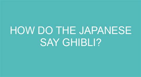 How Do The Japanese Say Ghibli