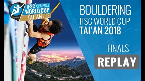 Ifsc Climbing World Cup Taian 2018 Bouldering Finals Menwomen