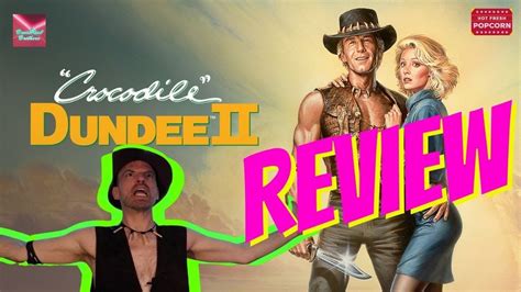 Crocodile Dundee 2 Movie Review And Impact Hot Fresh Popcorn 64 A