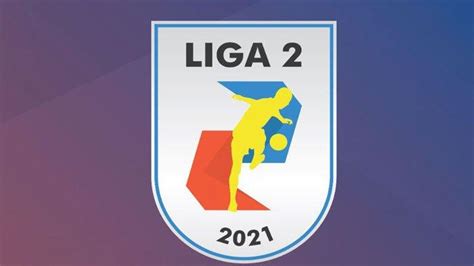 Kick Off Liga 2 2022/2023 Bakal Digelar Pada 27 Agustus Berdasarkan