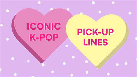 9 Iconic K Pop Pick Up Lines Envi Media