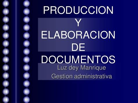 Produccion Y Elaboracion De Documentos Luz Dey