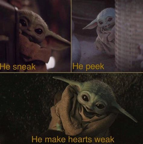 Photo He Sneak He Peak He Makes Hearts Weak Baby Yoda Meme