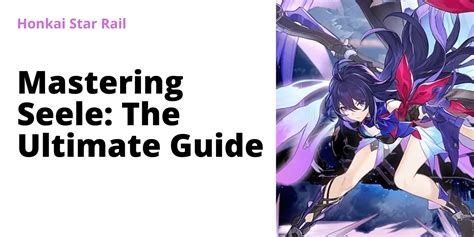 Mastering Seele In Honkai Star Rail A Comprehensive Guide