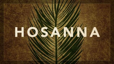 Hosanna In The Highest Meaning And Definition Happy Wishes Sayings