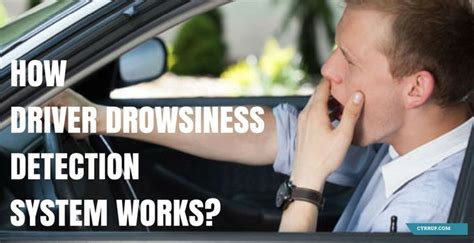 How Driver Drowsiness Detection System Works Cyrrup