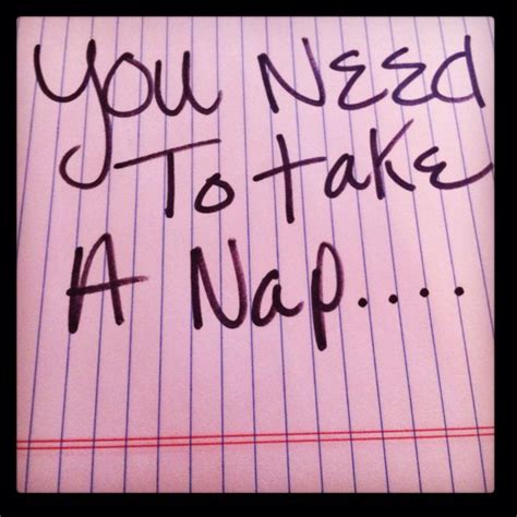A Note With Writing On It That Says You Need To Take A Nap