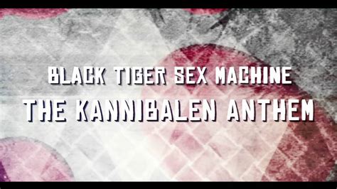 Black Tiger Sex Machine The Kannibalen Anthem Original Mix Youtube