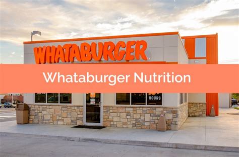 Whataburger Nutrition Facts The Right Chicken Fries Beverages