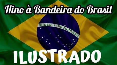 Hino à Bandeira Do Brasil Ilustrado Youtube